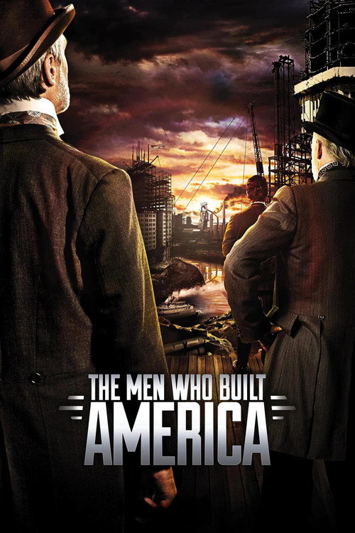 The Men Who Built America — постер