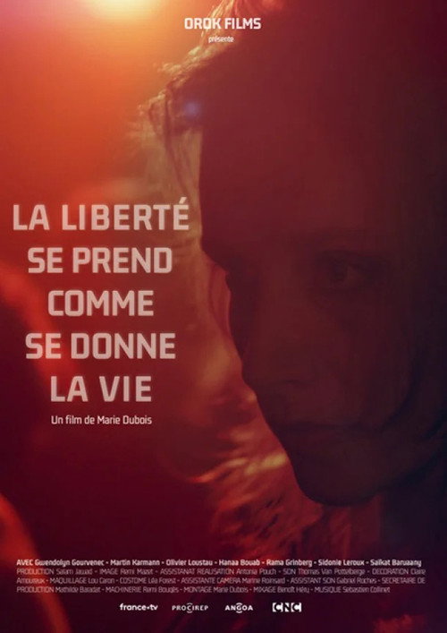 La liberté se prend comme se donne la vie — постер