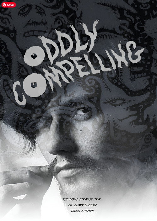 Oddly Compelling: The Denis Kitchen Story — постер