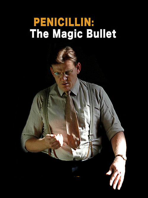 Penicillin: The Magic Bullet — постер