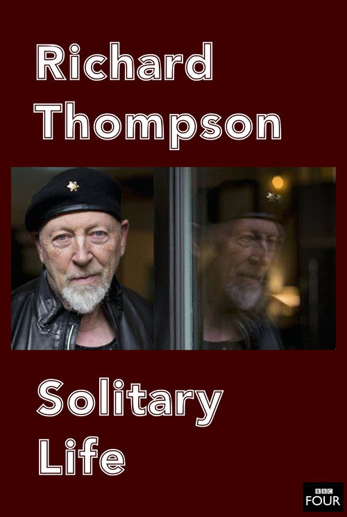 Richard Thompson: Solitary Life — постер