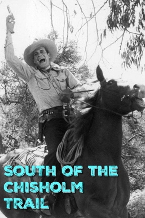 South of the Chisholm Trail — постер