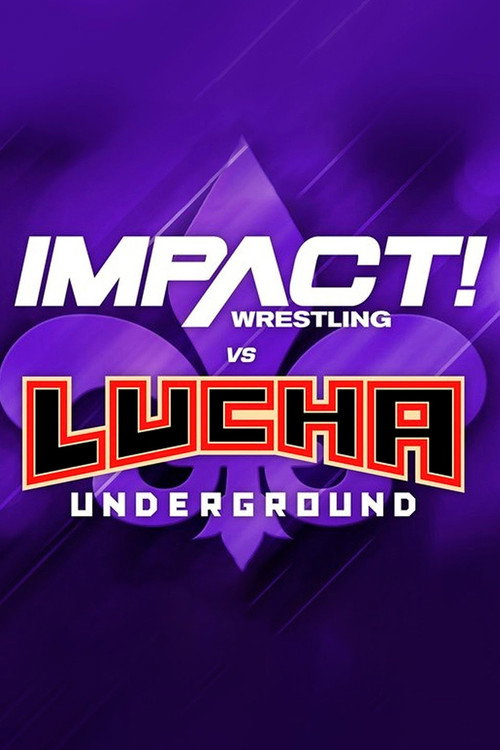 IMPACT Wrestling vs. Lucha Underground 2018 — постер