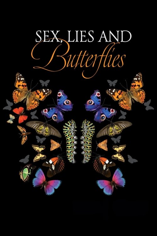 Sex, Lies and Butterflies — постер