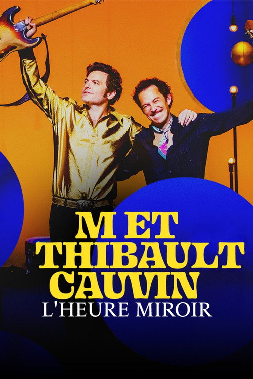 -M- et Thibaut Cauvin : L'heure miroir — постер