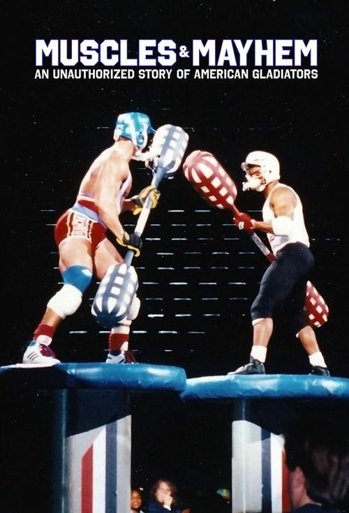 Muscles & Mayhem: An Unauthorized Story of American Gladiators — постер