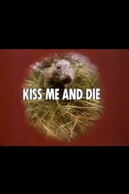 Kiss Me and Die — постер