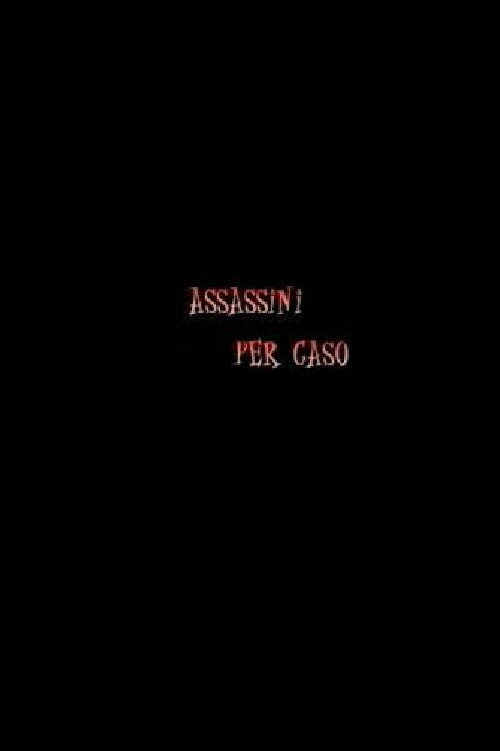 Assassini per Caso — постер
