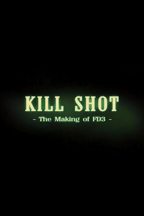 Kill Shot: The Making of 'FD3' — постер