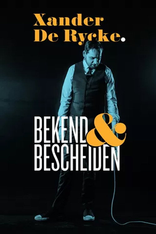 Xander De Rycke: Bekend & Bescheiden — постер