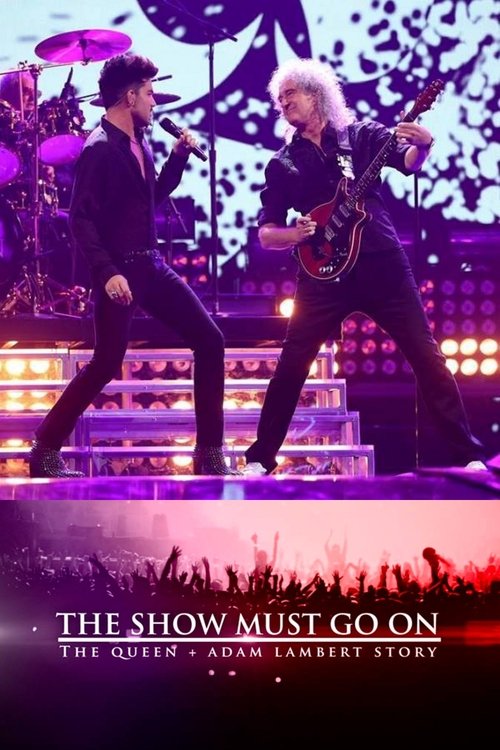 The Show Must Go On: союз Queen и Адама Ламберта — постер
