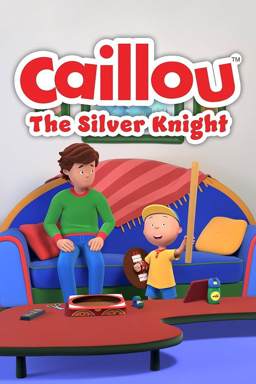 Caillou: The Silver Knight — постер