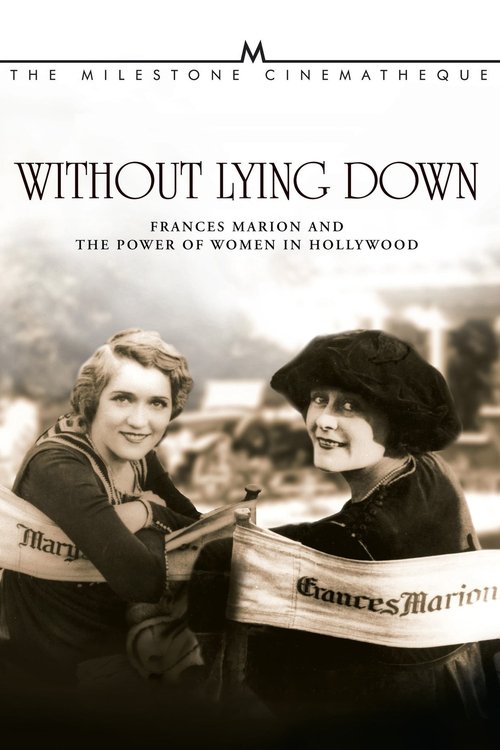 Without Lying Down: Frances Marion and the Power of Women in Hollywood — постер