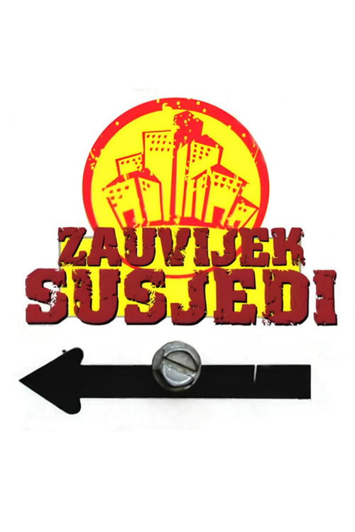 Zauvijek susjedi — постер
