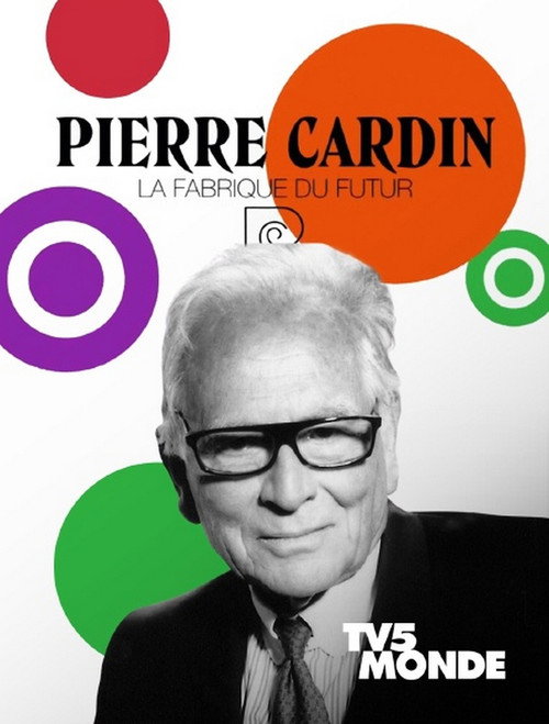 Pierre Cardin: La Fabrique du Futur — постер