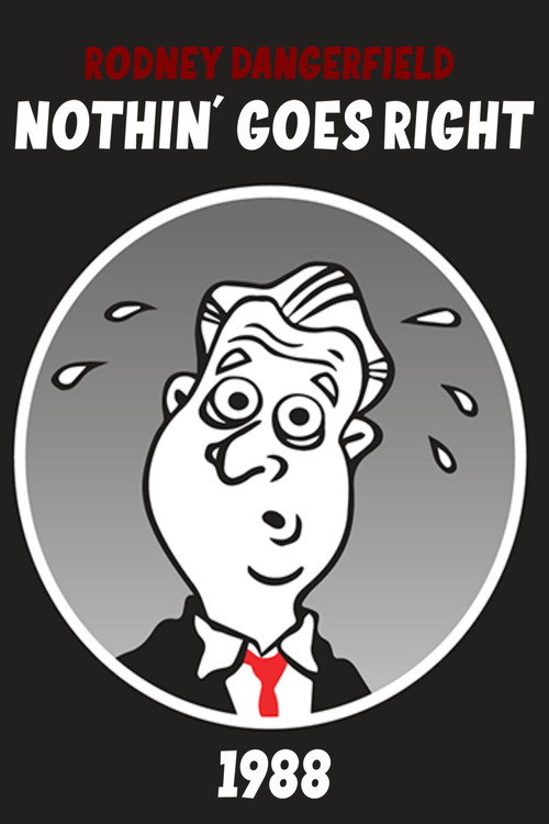 Rodney Dangerfield: Nothin' Goes Right — постер
