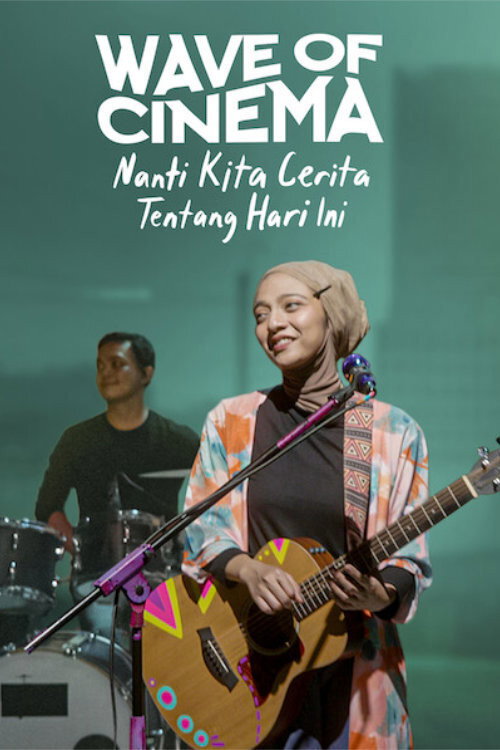 Wave of Cinema: Nanti Kita Cerita Tentang Hari Ini — постер