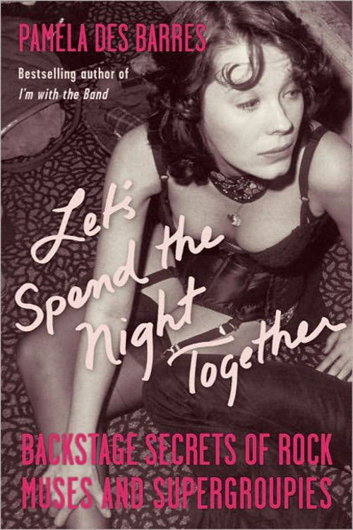 Let’s Spend the Night Together: Confessions of Rock’s Greatest Groupies — постер