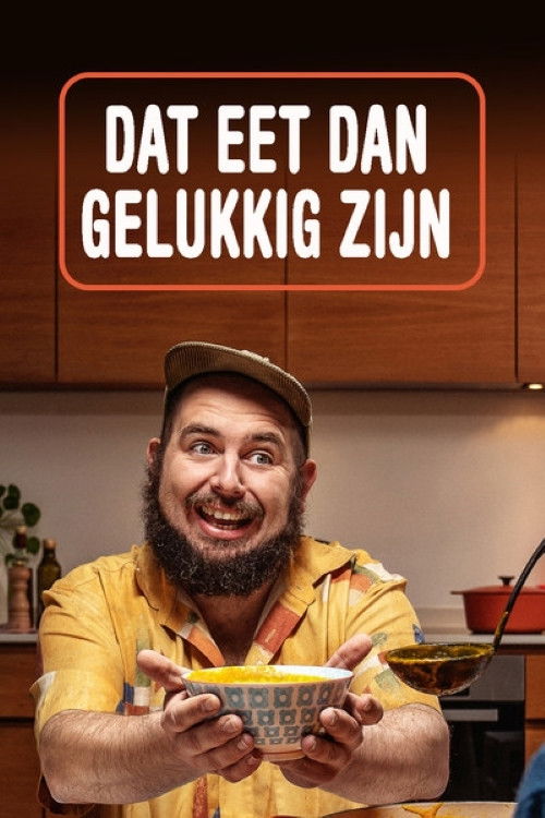Dat Eet Dan Gelukkig Zijn — постер