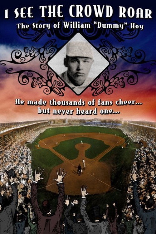 I See The Crowd Roar: The Story of William Dummy Hoy — постер