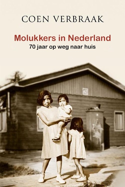 Molukkers in Nederland: 70 jaar op weg naar huis — постер