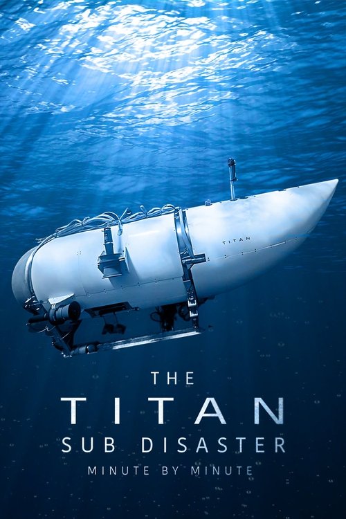 The Titan Sub Disaster: Minute by Minute — постер