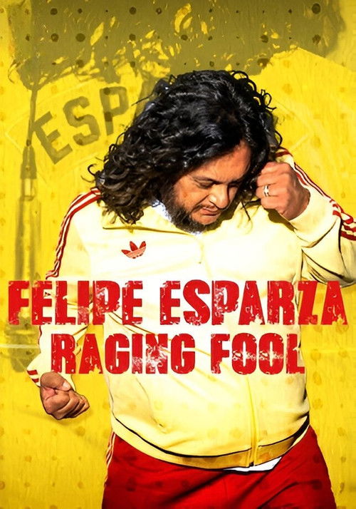 Felipe Esparza: Raging Fool — постер