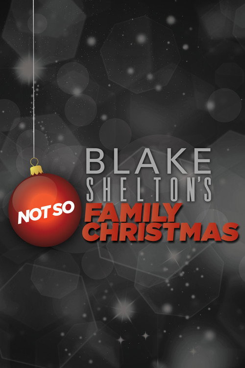 Blake Shelton's Not So Family Christmas — постер
