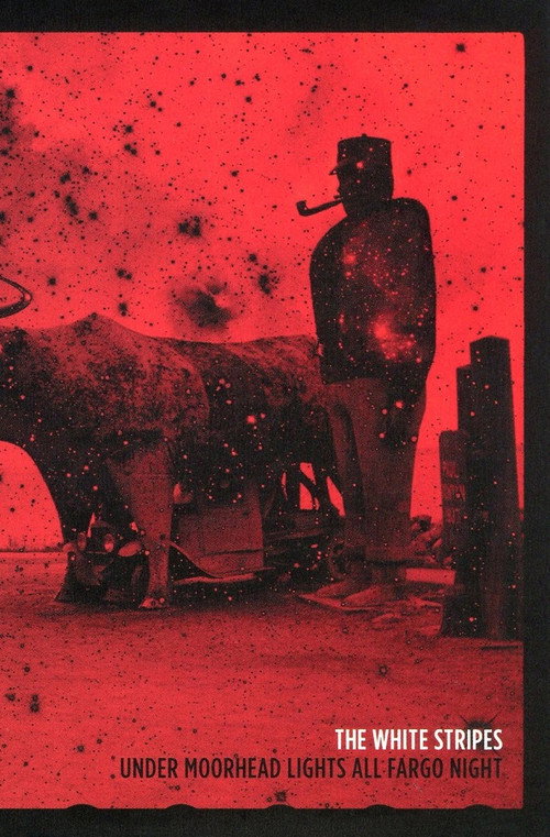 The White Stripes: Under Moorhead Lights All Fargo Night — постер