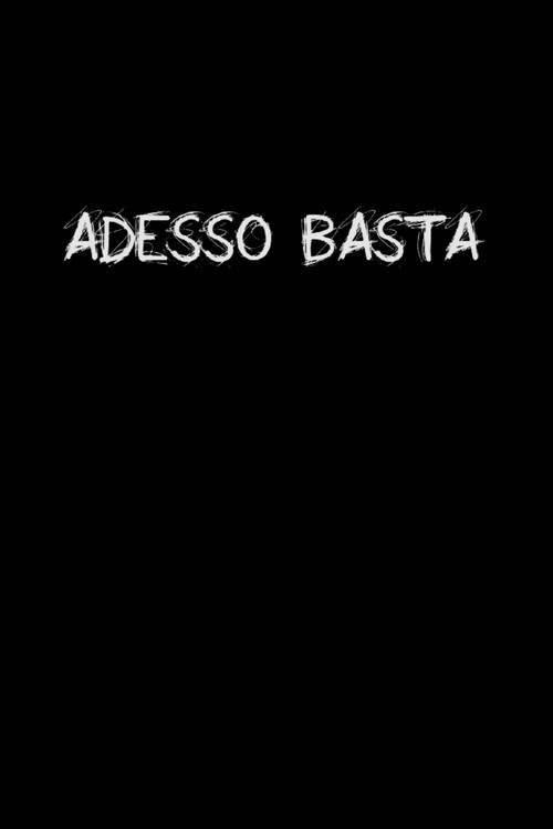 Adesso Basta — постер