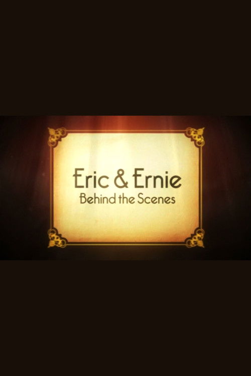 Eric & Ernie: Behind the Scenes — постер