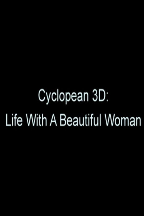Cyclopean 3D: Life with a Beautiful Woman — постер