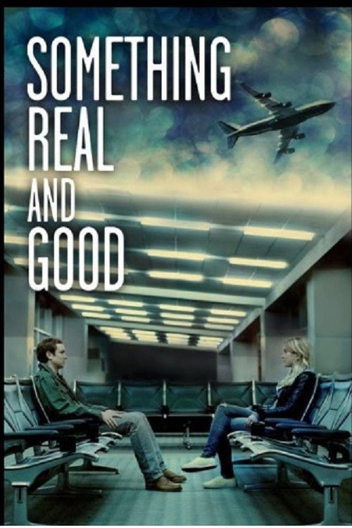 Something Real and Good — постер