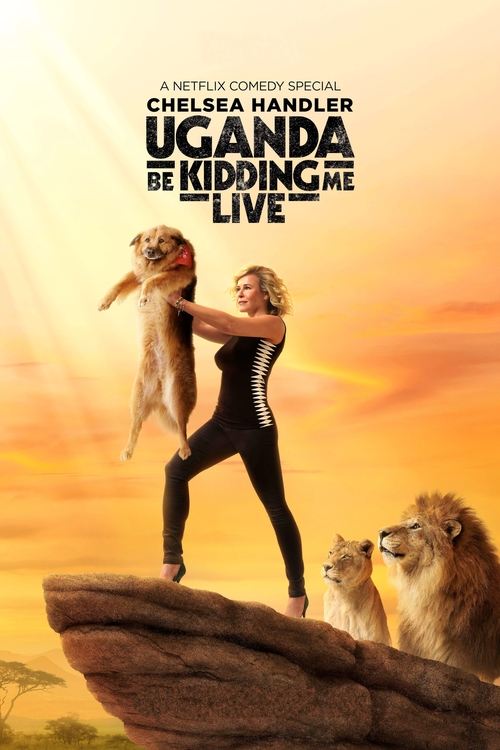Chelsea Handler: Uganda Be Kidding Me Live — постер