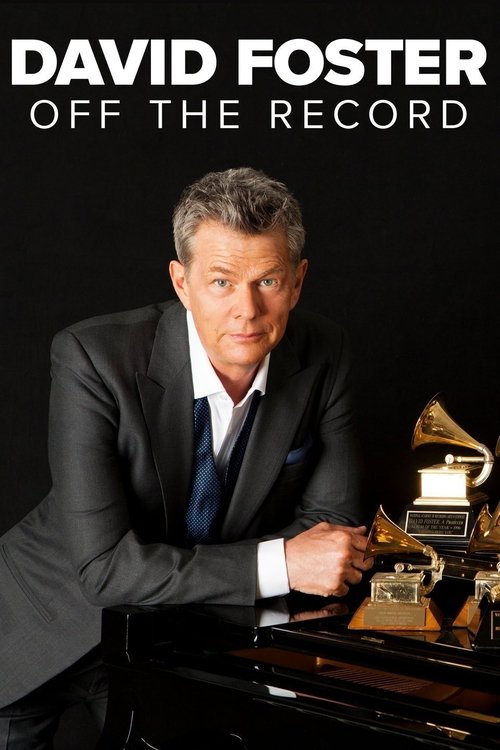 David Foster: Off the Record — постер