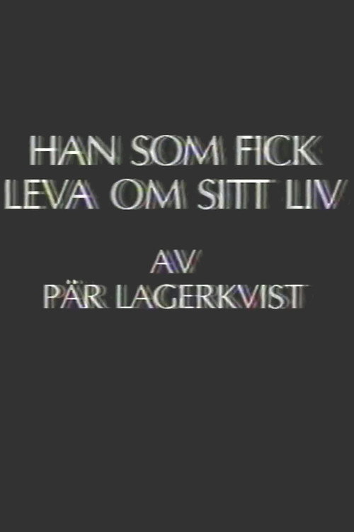 Han som fick leva om sitt liv — постер