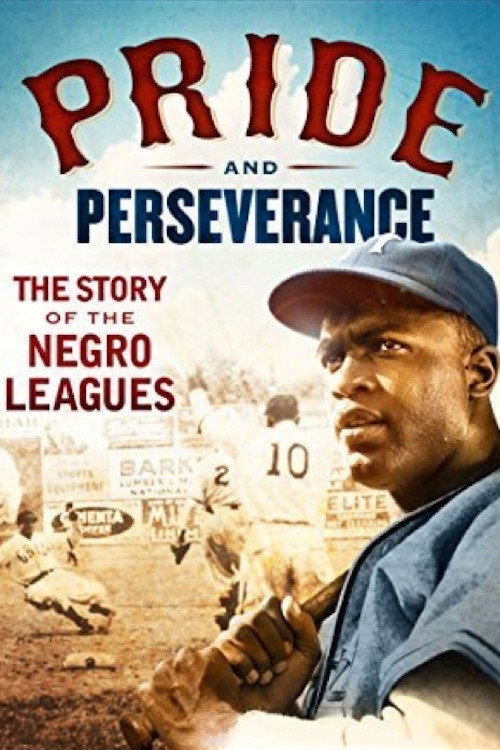Pride and Perseverance: The Story of the Negro Leagues — постер