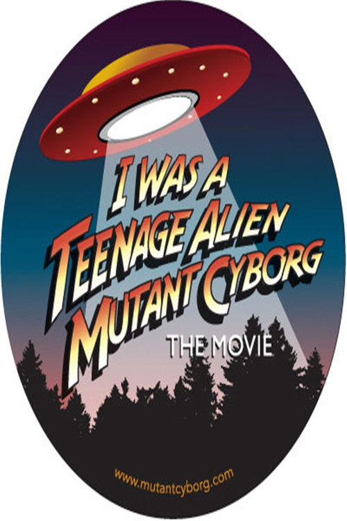 I Was a Teenage Alien Mutant Cyborg — постер