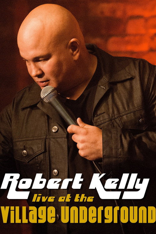 Robert Kelly: Live at the Village Underground — постер