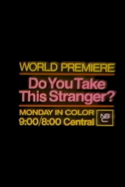 Do You Take This Stranger? — постер