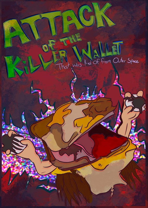 Attack of the Killer Wallet That was Kind of from Outer Space — постер