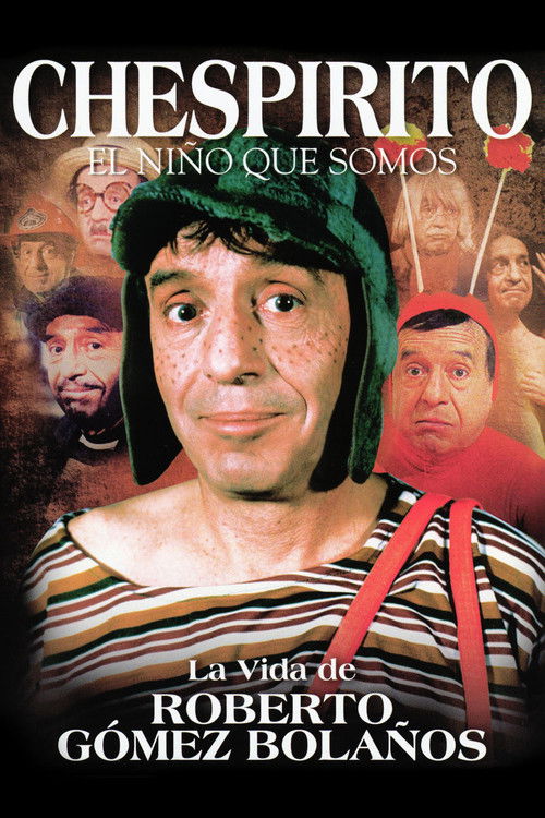 Chespirito: El Niño Que Somos — постер