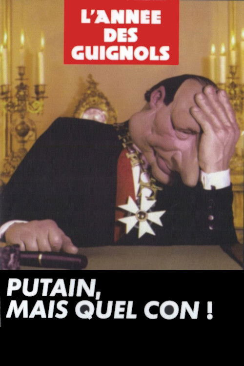 L'Année des Guignols - Putain, mais quel con ! — постер