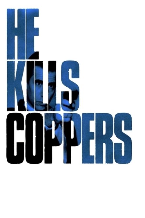 He Kills Coppers — постер