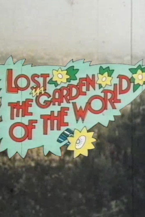Lost in the Garden of the World — постер