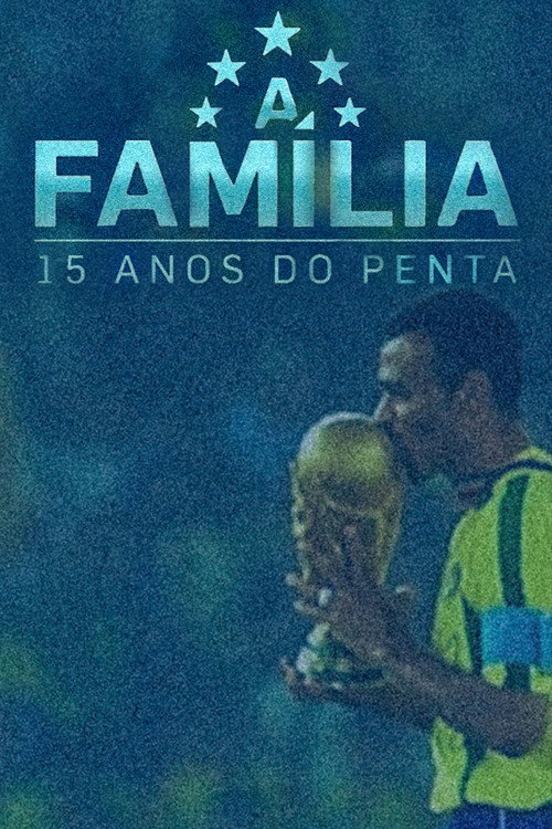 A Família – 15 Anos do Penta — постер