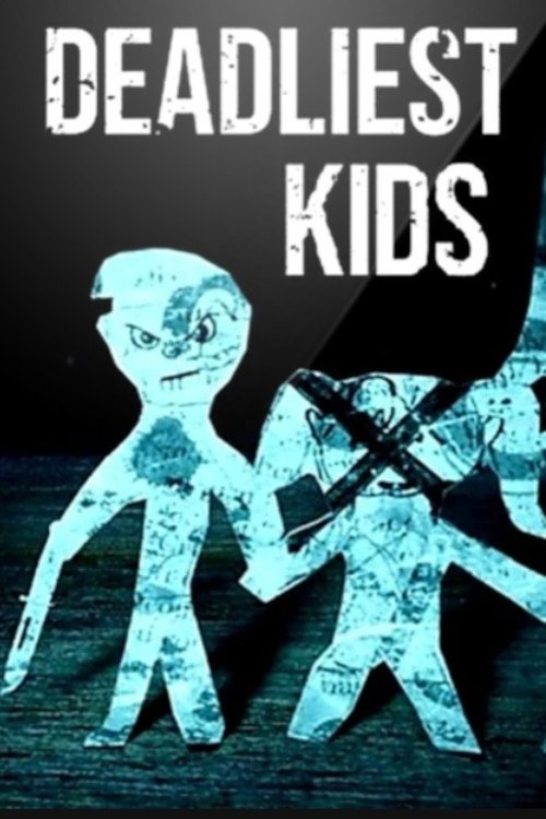 Deadliest Kids — постер