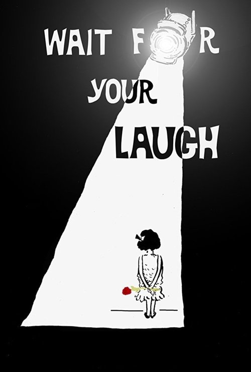 Wait for Your Laugh — постер