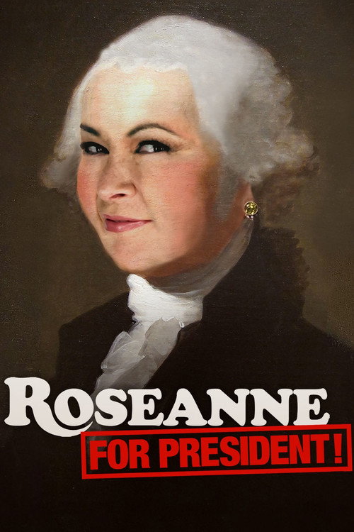 Roseanne for President! — постер
