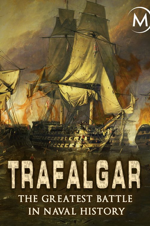 Trafalgar: The Greatest Naval Battle in History — постер
